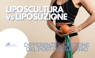 Liposuzione vs Liposcultura: Differenze e Gestione del Post-Operatorio per un Recupero Ottimale